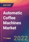 Automatic Coffee Machines Market Size, Market Share, Application Analysis, Regional Outlook, Growth Trends, Key Players, Competitive Strategies and Forecasts, 2022 to 2030 - Product Image