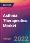 Asthma Therapeutics Market Size, Market Share, Application Analysis, Regional Outlook, Growth Trends, Key Players, Competitive Strategies and Forecasts, 2022 to 2030 - Product Image