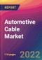 Automotive Cable Market Size, Market Share, Application Analysis, Regional Outlook, Growth Trends, Key Players, Competitive Strategies and Forecasts, 2022 to 2030 - Product Image
