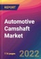 Automotive Camshaft Market Size, Market Share, Application Analysis, Regional Outlook, Growth Trends, Key Players, Competitive Strategies and Forecasts, 2022 to 2030 - Product Image