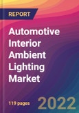 Automotive Interior Ambient Lighting Market Size, Market Share, Application Analysis, Regional Outlook, Growth Trends, Key Players, Competitive Strategies and Forecasts, 2022 to 2030- Product Image