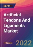 Artificial Tendons And Ligaments Market Size, Market Share, Application Analysis, Regional Outlook, Growth Trends, Key Players, Competitive Strategies and Forecasts, 2022 to 2030- Product Image