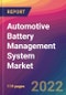 Automotive Battery Management System Market Size, Market Share, Application Analysis, Regional Outlook, Growth Trends, Key Players, Competitive Strategies and Forecasts, 2022 to 2030 - Product Thumbnail Image
