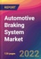 Automotive Braking System Market Size, Market Share, Application Analysis, Regional Outlook, Growth Trends, Key Players, Competitive Strategies and Forecasts, 2022 to 2030 - Product Image