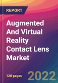 Augmented And Virtual Reality Contact Lens Market Size, Market Share, Application Analysis, Regional Outlook, Growth Trends, Key Players, Competitive Strategies and Forecasts, 2022 to 2030- Product Image
