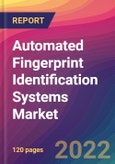 Automated Fingerprint Identification Systems Market Size, Market Share, Application Analysis, Regional Outlook, Growth Trends, Key Players, Competitive Strategies and Forecasts, 2022 to 2030- Product Image