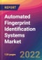 Automated Fingerprint Identification Systems Market Size, Market Share, Application Analysis, Regional Outlook, Growth Trends, Key Players, Competitive Strategies and Forecasts, 2022 to 2030 - Product Image