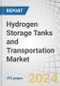Hydrogen Storage Tanks and Transportation Market by Modular Storage (Fuel Storage, Distribution Systems), Application (Vehicles, Railways, Marine, Stationary Storage, Trailers), Tank Type (Type 1, 2, 3, 4), Pressure and Region - Forecast to 2030 - Product Image