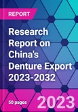Research Report on China's Denture Export 2023-2032- Product Image