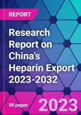 Research Report on China's Heparin Export 2023-2032- Product Image