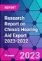 Research Report on China's Hearing Aid Export 2023-2032 - Product Thumbnail Image