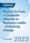 How to Go From a Corporate Attorney to Business Leader - Embracing Change - Webinar - Product Image