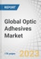 Global Optic Adhesives Market by Resin Type (Epoxy, Acrylic, Cyanoacrylate, Silicone), Application (Optical Bonding and Assembly, Lens Bonding Cement, and Fiber Optics), and Region (North America, Europe, APAC, MEA, South America) - Forecast to 2027 - Product Image