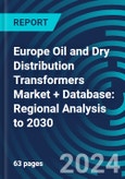 Europe Oil and Dry Distribution Transformers Market + Database: Regional Analysis to 2030- Product Image