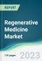Regenerative Medicine Market - Forecasts from 2022 to 2027 - Product Image