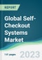 Global Self-Checkout Systems Market - Forecasts from 2022 to 2027 - Product Image