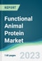 Functional Animal Protein Market - Forecasts from 2022 to 2027 - Product Image