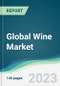Global Wine Market - Forecasts from 2023 to 2028 - Product Thumbnail Image