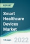 Smart Healthcare Devices Market - Forecasts from 2022 to 2027 - Product Image