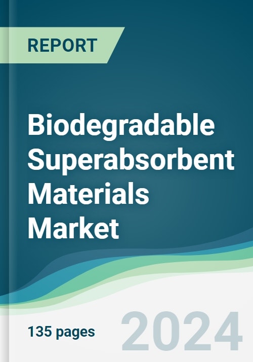 Biodegradable Superabsorbent Materials Market Forecasts from 2024 to 2029