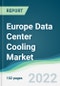 Europe Data Center Cooling Market - Forecasts from 2022 to 2027 - Product Thumbnail Image