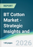 BT Cotton Market - Strategic Insights and Forecasts (2026-2031)- Product Image
