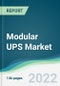 Modular UPS Market - Forecasts from 2022 to 2027 - Product Image