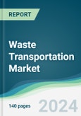 Waste Transportation Market - Forecasts from 2024 to 2029- Product Image