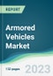 Armored Vehicles Market - Forecasts from 2023 to 2028 - Product Image