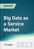 Big Data as a Service Market - Forecasts from 2022 to 2027- Product Image