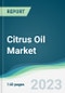 Citrus Oil Market - Forecasts from 2022 to 2027 - Product Image