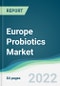 Europe Probiotics Market - Forecasts from 2022 to 2027 - Product Thumbnail Image