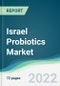 Israel Probiotics Market - Forecasts from 2022 to 2027 - Product Thumbnail Image
