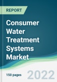 Consumer Water Treatment Systems Market - Forecasts from 2022 to 2027- Product Image