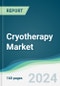 Cryotherapy Market - Forecasts from 2022 to 2027 - Product Thumbnail Image