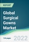 Global Surgical Gowns Market - Forecasts from 2022 to 2027 - Product Thumbnail Image