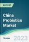 China Probiotics Market - Forecasts from 2023 to 2028 - Product Image