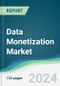 Data Monetization Market Forecasts from 2023 to 2028 - Product Thumbnail Image