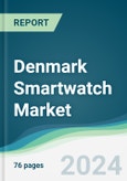 Denmark Smartwatch Market - Forecasts from 2022 to 2027- Product Image