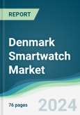 Denmark Smartwatch Market - Forecasts from 2024 to 2029- Product Image