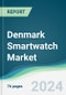 Denmark Smartwatch Market - Forecasts from 2024 to 2029 - Product Image