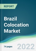 Brazil Colocation Market - Forecasts from 2022 to 2027- Product Image