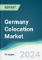 Germany Colocation Market - Forecasts from 2022 to 2027 - Product Image