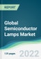 Global Semiconductor Lamps Market - Forecasts from 2022 to 2027 - Product Thumbnail Image