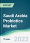Saudi Arabia Probiotics Market - Forecasts from 2022 to 2027 - Product Thumbnail Image