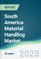 South America Material Handling Market Forecasts from 2023 to 2028 - Product Thumbnail Image