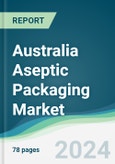 Australia Aseptic Packaging Market - Forecasts from 2022 to 2027- Product Image