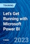 Let's Get Running with Microsoft Power BI (Recorded) - Product Image