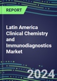 2024 Latin America Clinical Chemistry and Immunodiagnostics Market in 22 Countries - 2023 Supplier Shares and Strategies by Country, 2023-2028 Volume and Sales Segment Forecasts for 100 Abused Drug, Cancer, Chemistry, Endocrine, Immunoprotein and TDM Tests- Product Image
