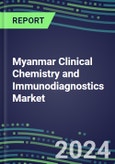 2024 Myanmar Clinical Chemistry and Immunodiagnostics Market - 2023 Supplier Shares and Strategies, 2023-2028 Volume and Sales Segment Forecasts for 100 Abused Drug, Cancer, Chemistry, Endocrine, Immunoprotein and TDM Tests- Product Image